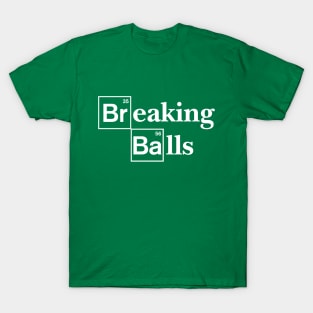 breaking balls T-Shirt